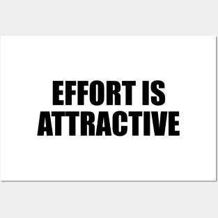 Effort is attractive Posters and Art